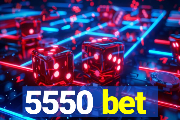 5550 bet